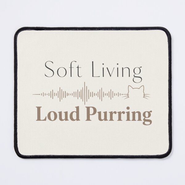 Item preview, Soft Living Loud Purring Minimal Cat Quote designed and sold by Safe Haven Pets.
