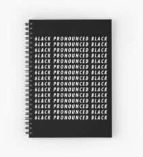 6LACK PRONOUNCED BLACK Spiral Notebook