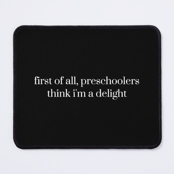 Item preview, First Of All Preschoolers Think I'm A Delight, Preschool Teacher, Back To School designed and sold by Quiajia.