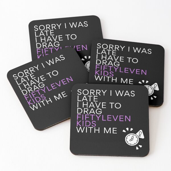 Item preview, Sorry I Was Late I Have To Drag Fiftyleven Kids designed and sold by ByPawel.