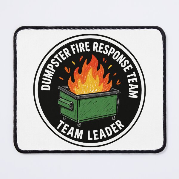 Item preview, Dumpster Fire Response Team Team Leader Management Leadership Workplace Humor designed and sold by HumansStuck12.