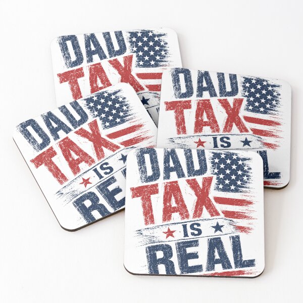 Item preview, Dad Tax Is Real Fatherhood Humor Patriotic Dad designed and sold by HumansStuck12.