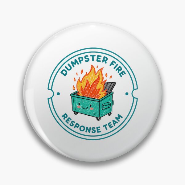 Item preview, Dumpster Fire Response Team Funny Office Humor Meme designed and sold by HumansStuck12.