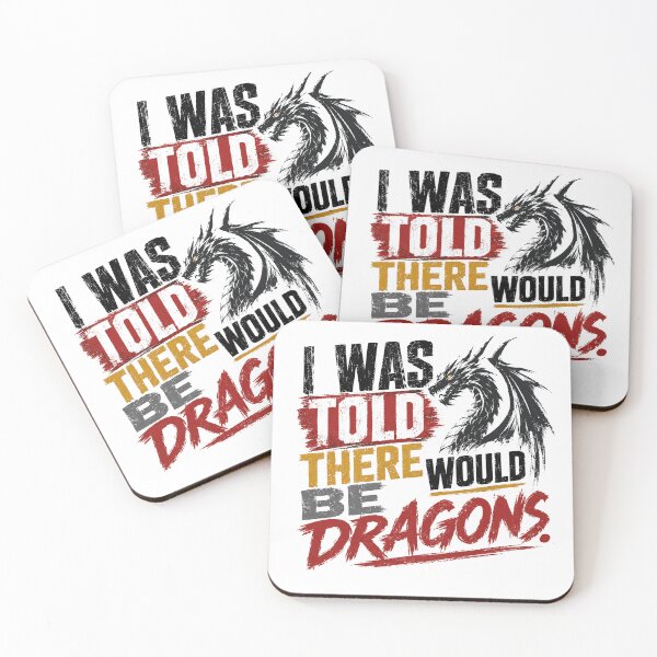 Item preview, I Was Told There Would Be Dragons Fantasy Gaming Dragon Lover Quote designed and sold by HumansStuck12.