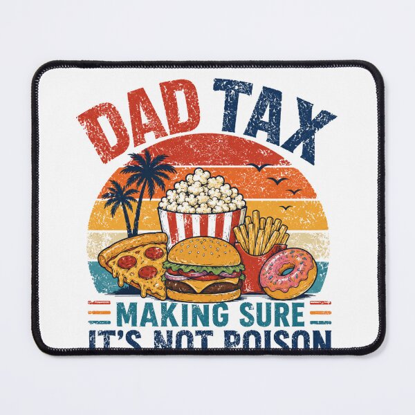 Item preview, Dad Tax Making Sure It's Not Poison Funny Father Family Humor designed and sold by HumansStuck12.