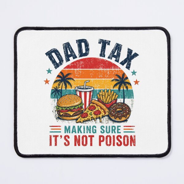 Item preview, Dad Tax Making Sure It's Not Poison Funny Dad Father Humor designed and sold by HumansStuck12.