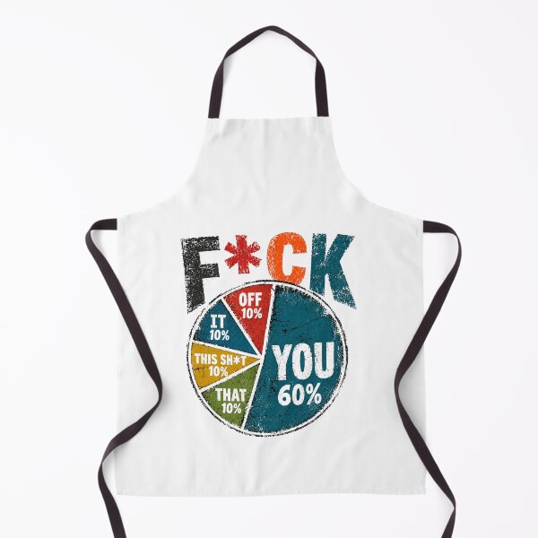 Item preview, F*ck Off 10% It 10% This Sh*t 10% That 10% You 60% Sarcastic Adult Humor Profanity designed and sold by HumansStuck12.