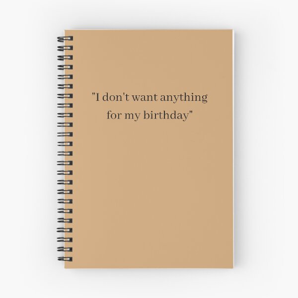 Item preview, I don't want anything for my birthday designed and sold by RelatableStuffs.