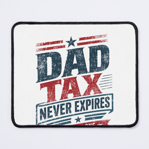 Item preview, Dad Tax Never Expires Est. Day One Fatherhood Funny Dad Gift designed and sold by RetroMini2026.