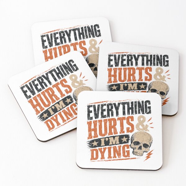 Item preview, Everything Hurts & I'm Dying Sarcastic Humor Relatable Quote designed and sold by RetroMini2026.