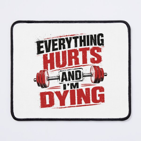 Item preview, Everything Hurts And I'm Dying Gym Fitness Lover Workout Motivation designed and sold by RetroMini2026.