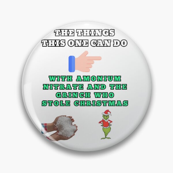 Item preview, The things this one can do with amonium nitrate and the grinch who stole christmas designed and sold by Goode-sense2025.