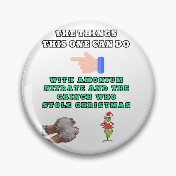 Item preview, The things this one can do with amonium nitrate and the grinch who stole christmas designed and sold by Goode-sense2025.