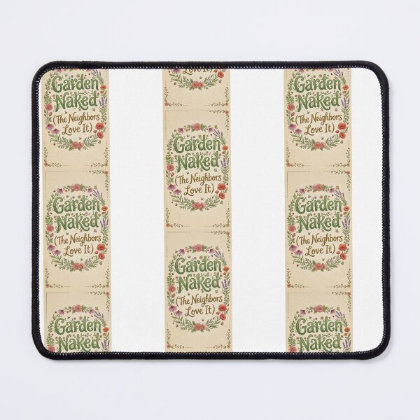 Item preview, Garden Naked (The Neighbors Love It) designed and sold by FitEnvy.