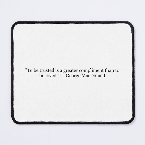 Item preview, To Be Trusted Is a Greater Compliment Than to Be Loved | George MacDonald Quote Print | Literary Wall Art designed and sold by The Prose Atelier.