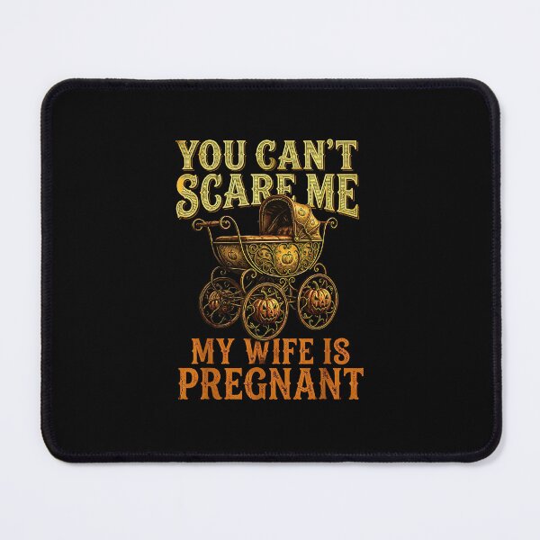 Item preview, You Can't Scare Me My Wife Is Pregnant Funny Halloween Pregnancy Announcement designed and sold by NinigFox.