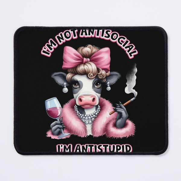 Item preview, Not Antisocial, Just Antistupid funny cow quote designed and sold by Sed94.