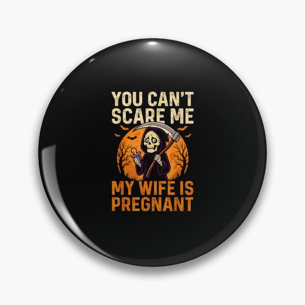 Item preview, You Can't Scare Me My Wife Is Pregnant Funny Halloween Pregnancy Announcement designed and sold by NinigFox.
