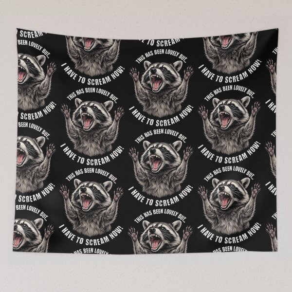 Item preview, This Has Been Lovely But I Have To Scream Now Raccoon designed and sold by d247.