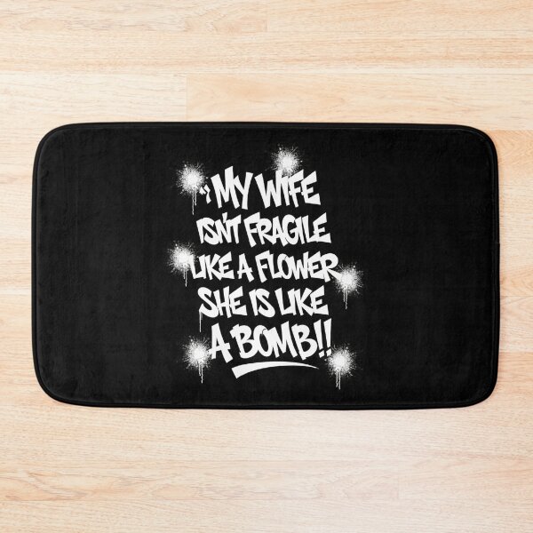 Item preview, My Wife Isn't Fragile Like A Flower She Is Like A Bomb designed and sold by Millsoft.