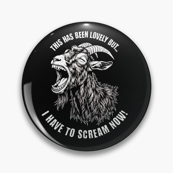 Item preview, This Has Been Lovely But I Have To Scream Now Goat Funny designed and sold by d247.