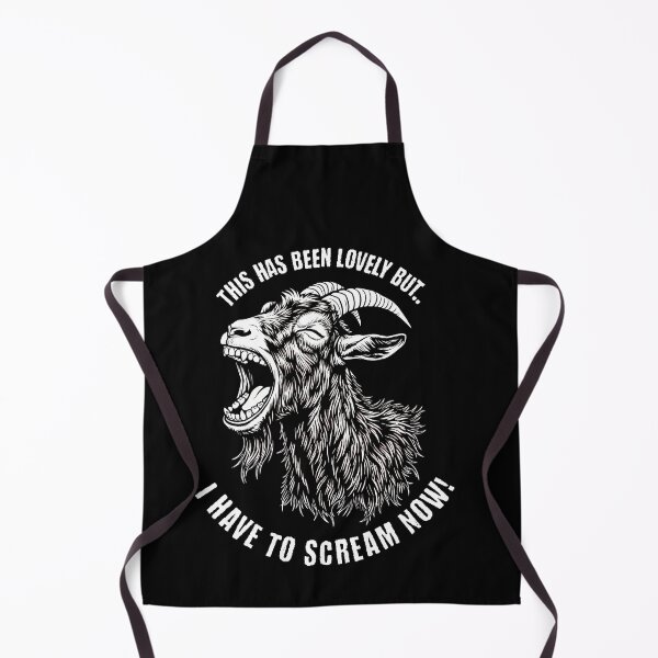Item preview, This Has Been Lovely But I Have To Scream Now Goat Funny designed and sold by d247.