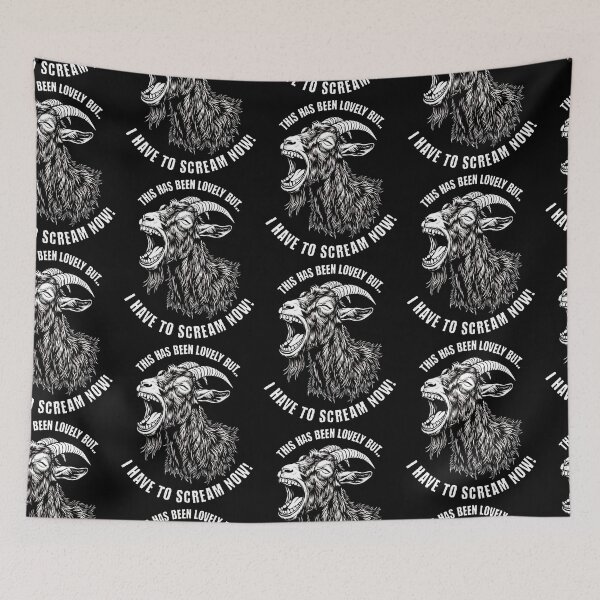 Item preview, This Has Been Lovely But I Have To Scream Now Goat Funny designed and sold by d247.