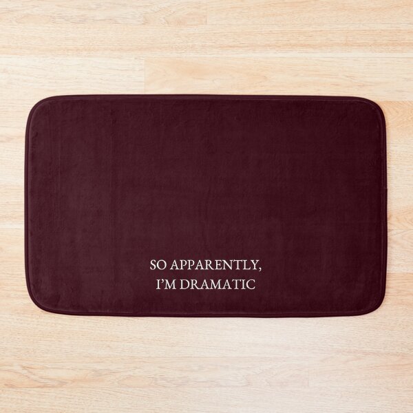 Item preview, SO APPARENTLY, I’M DRAMATIC designed and sold by LYFSTYLE.GEMS.
