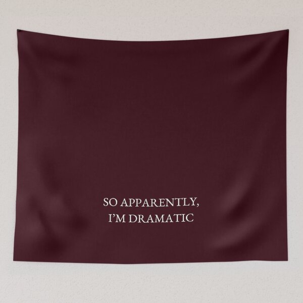 Item preview, SO APPARENTLY, I’M DRAMATIC designed and sold by LYFSTYLE.GEMS.