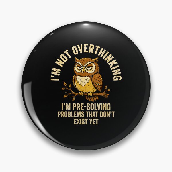 Item preview,  I'm Not Overthinking I'm Pre Solving Problems Funny Grumpy Owl designed and sold by NinigFox.