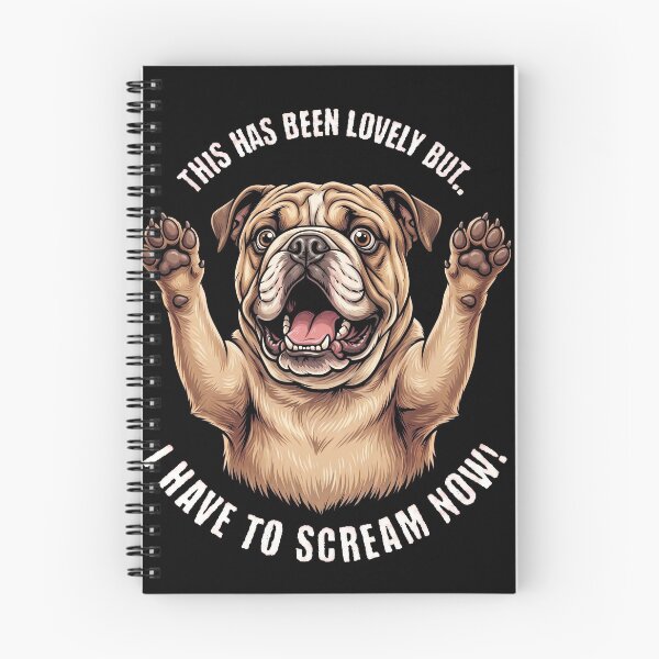 Item preview, This Has Been Lovely But I Have To Scream Now Bulldog Funny designed and sold by d247.