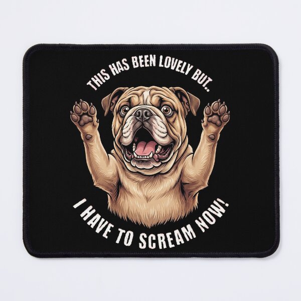 Item preview, This Has Been Lovely But I Have To Scream Now Bulldog Funny designed and sold by d247.