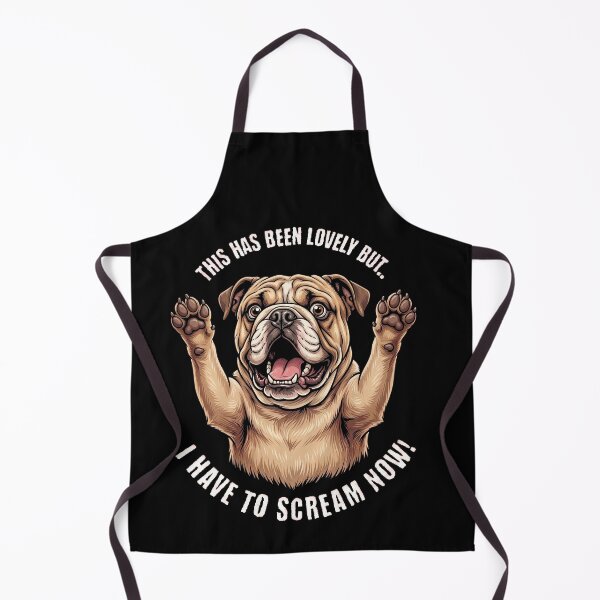 Item preview, This Has Been Lovely But I Have To Scream Now Bulldog Funny designed and sold by d247.