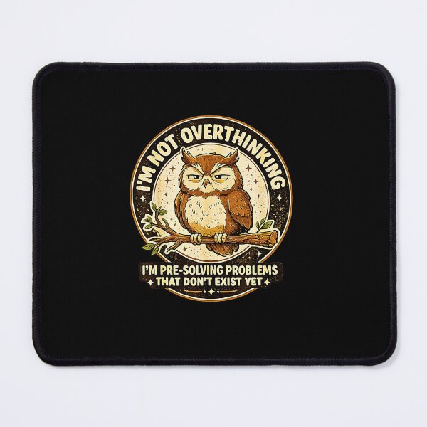 Item preview, I'm Not Overthinking I'm Pre Solving Problems Funny Grumpy Owl designed and sold by NinigFox.