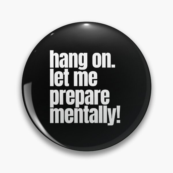 Item preview, Hang On Let Me Prepare Mentally Introvert Sarcasm Quote designed and sold by AnAzArt.