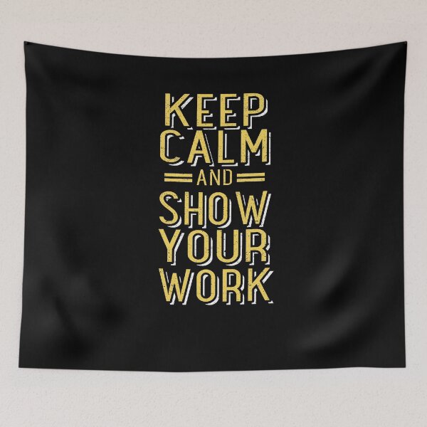 Item preview, Keep Calm and Show Your Work designed and sold by Kieran Abbott.