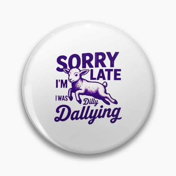 Item preview, Sorry I'm Late I Was Dilly Dallying | Funny Sheep Design designed and sold by Colorful-Garden.