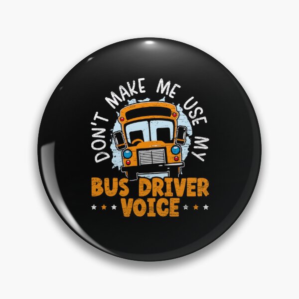 Item preview, Don't Make Me Use My Bus Driver Voice Funny Humor Quote designed and sold by NinigFox.
