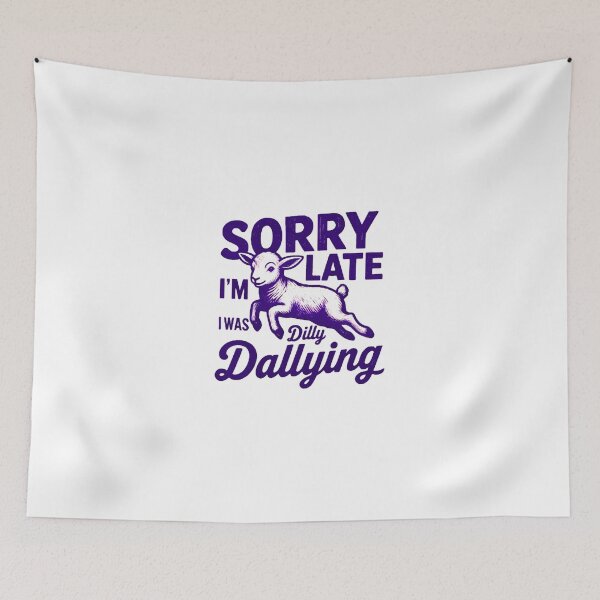 Item preview, Sorry I'm Late I Was Dilly Dallying | Funny Sheep Design designed and sold by Colorful-Garden.