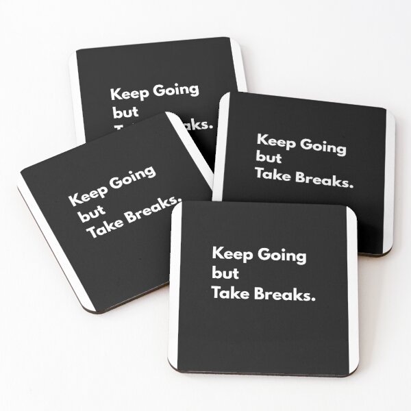 Item preview, Keep Going but Take Breaks  designed and sold by Deep Canvasations.