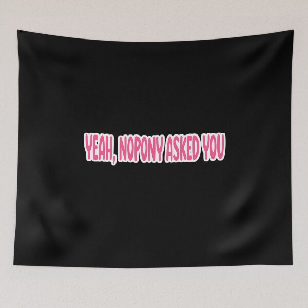 Item preview, Yeah Nopony Asked You Funny Pony Sarcastic Gift designed and sold by Say It With Ink.