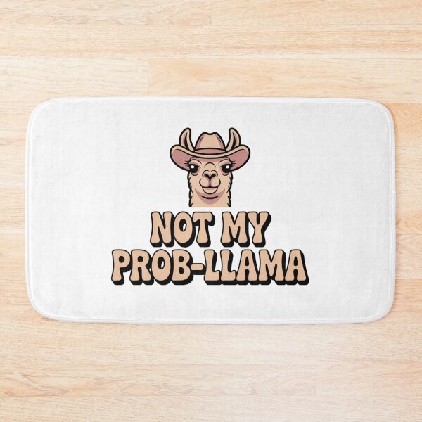 Item preview, Not My Prob-Llama designed and sold by Ink And Inspire.