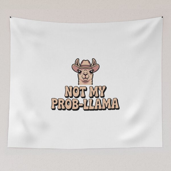 Item preview, Not My Prob-Llama designed and sold by Ink And Inspire.