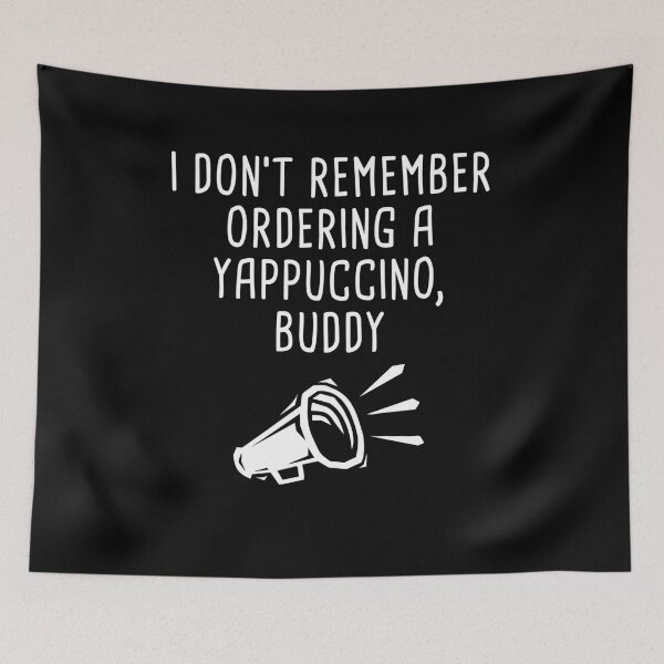 Item preview, I Don't Remember Ordering A Yappuccino Buddy Funny Coffee Gift designed and sold by Say It With Ink.