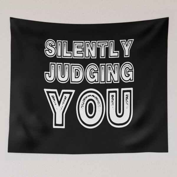 Item preview, Silently Judging You Funny Sarcastic Saying Gift designed and sold by Say It With Ink.