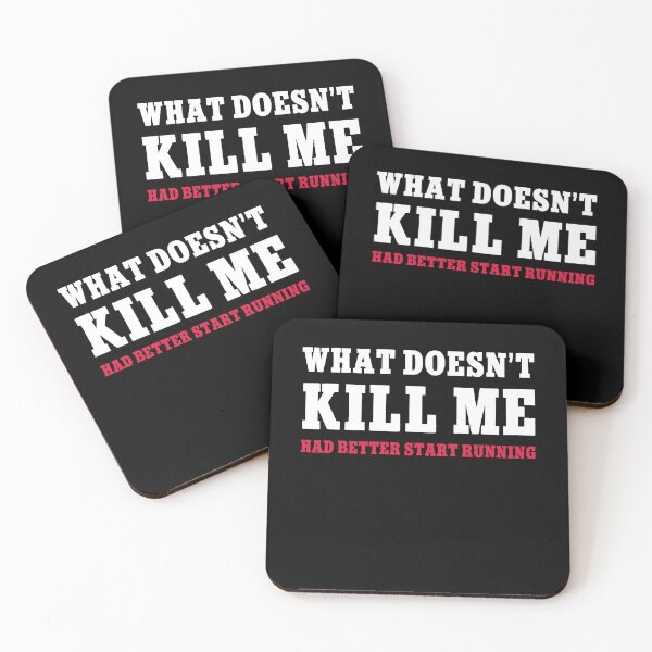 Item preview, What Doesn't Kill Me Had Better Start Running Funny Gift designed and sold by Say It With Ink.