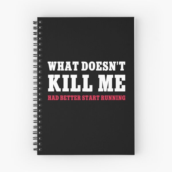 Item preview, What Doesn't Kill Me Had Better Start Running Funny Gift designed and sold by Say It With Ink.