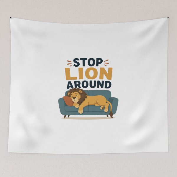 Item preview, Stop Lion Around Cute Lazy Lion Pun designed and sold by Cerys-GS.