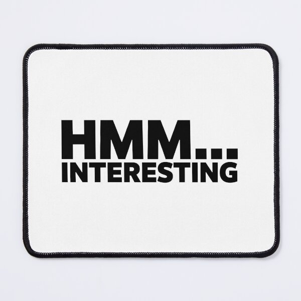 Item preview, HMM INTERESTING Funny Typography Quote Sticker designed and sold by Khokha80.