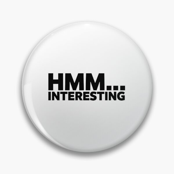Item preview, HMM INTERESTING Funny Typography Quote Sticker designed and sold by Khokha80.